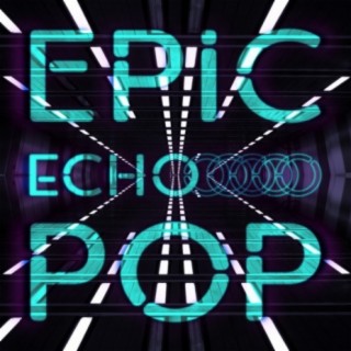 Epic Echo-Pop