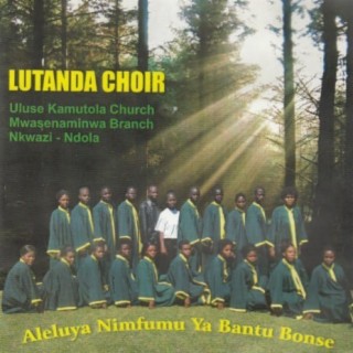 Lutanda Choir Uluse Kamutola Church Mwasenaminwa Branch Nkwazi Ndola