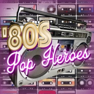 80's Pop Heroes