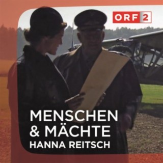 ORF "Hanna Reitsch" - Menschen und Mächte