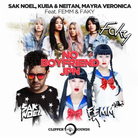 No Boyfriend JPN (Radio Edit) ft. Kuba, Neitan, Mayra Veronica, Femm & Faky | Boomplay Music