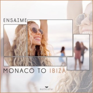 Download Ensaime album songs: Monaco To Ibiza