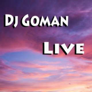 Dj Goman: Live