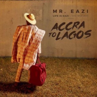 Life Is Eazi Vol. 1 - Accra To Lagos