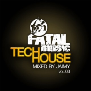 Fatal Music Tech House, Vol. 03