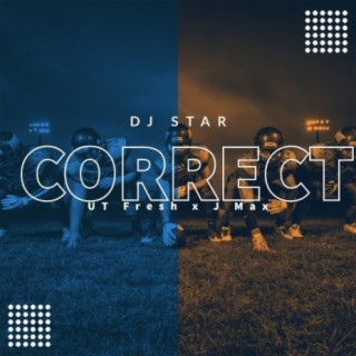 Correct feat. Ut Fresh & Jmax