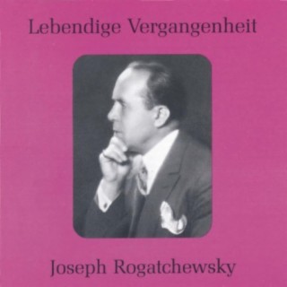 Lebendige Vergangenheit - Joseph Rogatchewsky