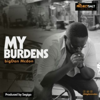 My Burdens lyrics | Boomplay Music