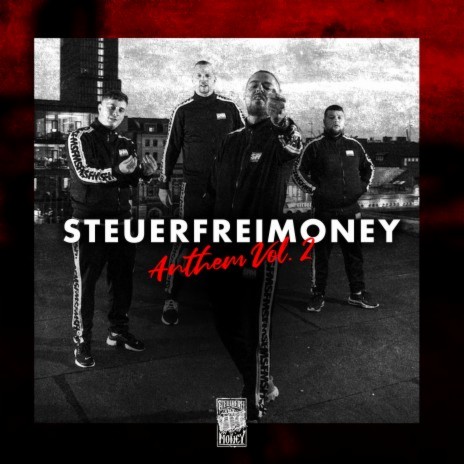 Steuerfreimoney Anthem Vol. 2 (feat. AchtVier, TaiMO, Stanley, Danny 111) | Boomplay Music