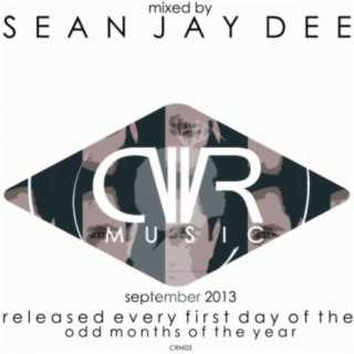 September 2013 - Mixed by Sean Jay Dee - Released Every First Day of The Odd Months of The Year
