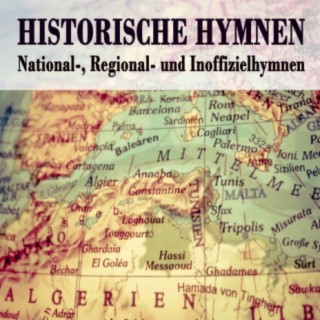 Historische Hymnen (National-, Regional- und Inoffizielhymnen)
