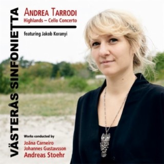 Andrea Tarrodi: Highlands - Cello Concerto