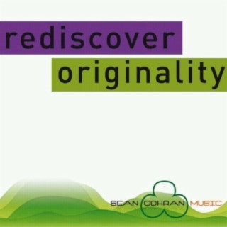 Rediscover Originality