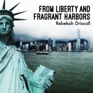 From Liberty and Fragrant Harbors