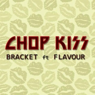 Chop Kiss ft. Flavour lyrics | Boomplay Music