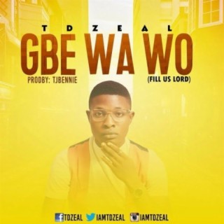 Gbe Wa Wo lyrics | Boomplay Music