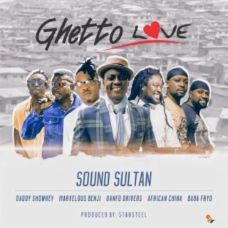 Ghetto Love ft. Daddy Showkey, Marvelous Benji, Danfo Drivers, African China and Baba Fryo lyrics | Boomplay Music