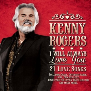 Kenny Rogers I will always love you