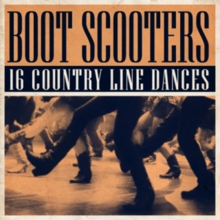 Boot Scooters - 16 Country Line Dances