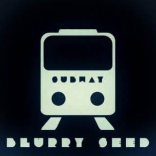 Blurry Seed