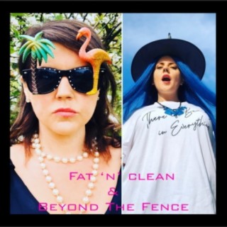 Fat 'n' Clean / Beyond the Fence