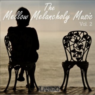 The Mellow Melancholy Music Vol.2