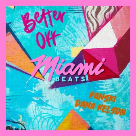 Better Off ft. Dana Kelson | Boomplay Music
