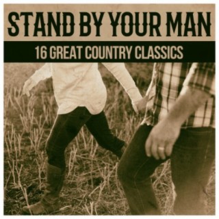 Stand By Your Man - 16 Great Country Classics