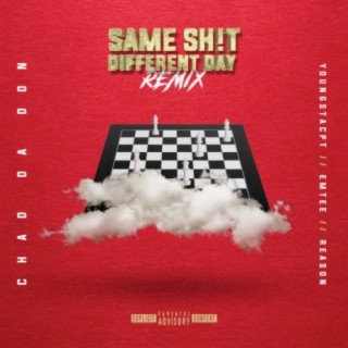 Same Sh!t Different Day (Remix)