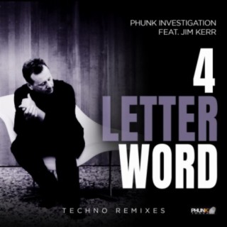 4 Letter Word (feat. Jim Kerr) (Techno Remixes)