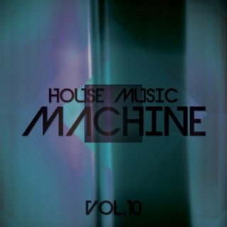 House Music Machine, Vol. 10
