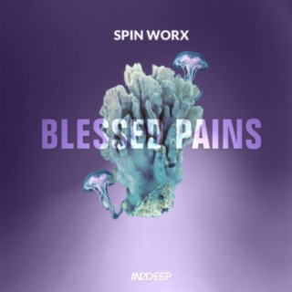 Download Spin Worx album songs Blessed Pains Boomplay Music