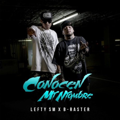 Conocen Mi Nombre ft. B-Raster | Boomplay Music