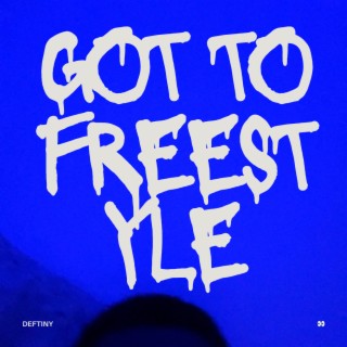 Got To (Freestyle) lyrics | Boomplay Music