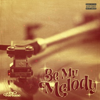 Be My Melody lyrics | Boomplay Music
