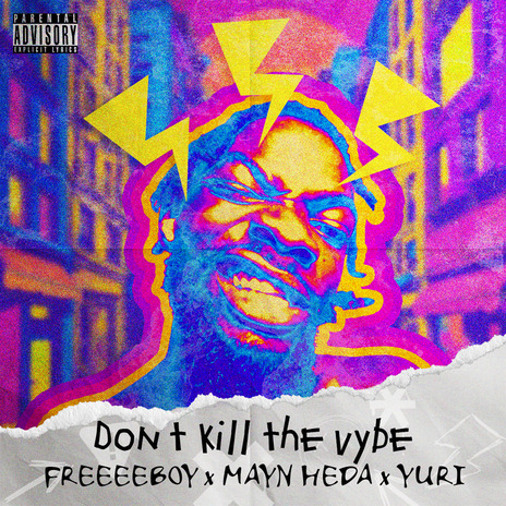 Don't Kill The Vybe ft. Freeeeboy | Boomplay Music