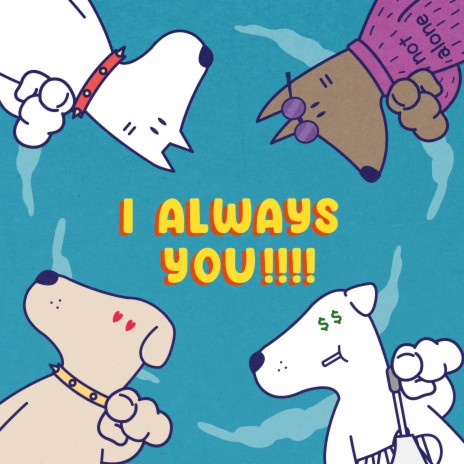 I ALWAYS YOU!!!! | Boomplay Music