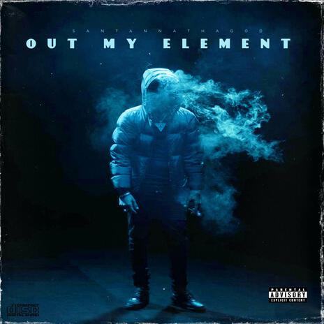 OUT MY ELEMENT | Boomplay Music