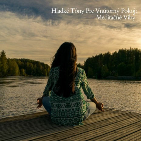 Hladké Tóny Pre Vnútorný Pokoj: Meditačné Viby (Loopovateľná Sekvencia) | Boomplay Music