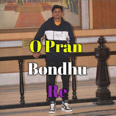 O Pran Bondhu Re | Boomplay Music