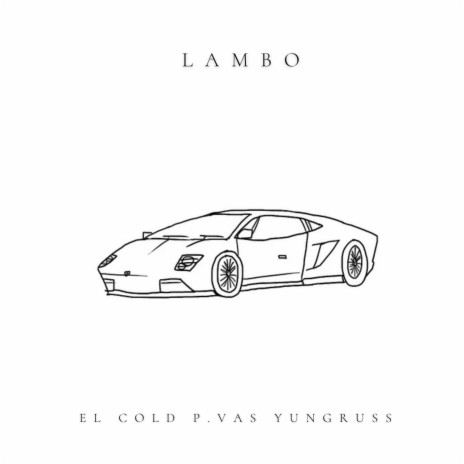 Lambo ft. P.Vas & Yungruss | Boomplay Music