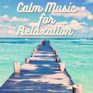 Calm Music for Relaxation