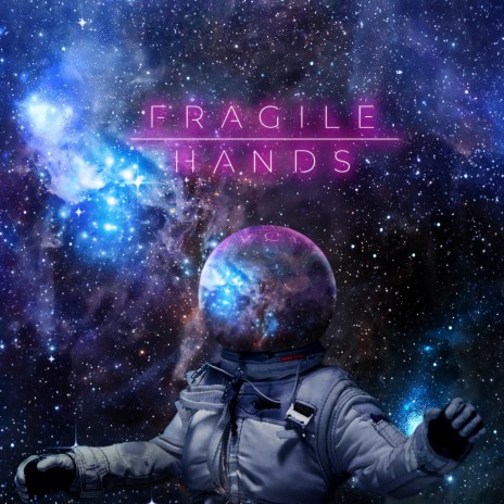 Fragile Hands | Boomplay Music