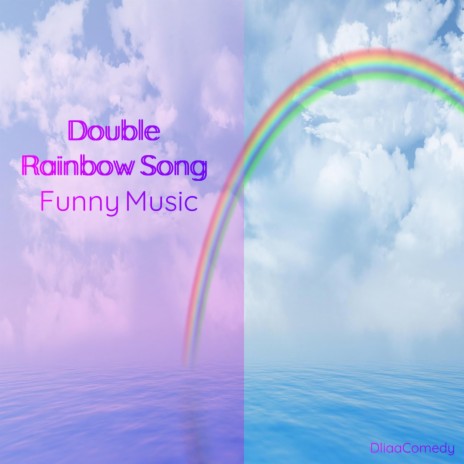 Double Rainbow Song, Funny Music | Boomplay Music