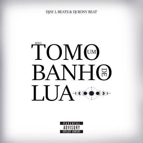 TOMO UM BANHO DE LUA ft. Dj Rony Beat | Boomplay Music