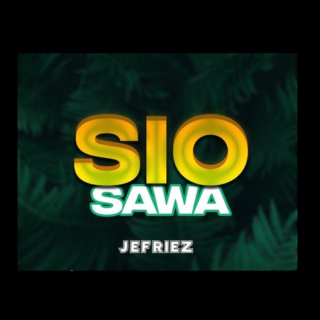 Sio sawa | Boomplay Music