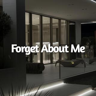 Forget About Me lyrics | Boomplay Music