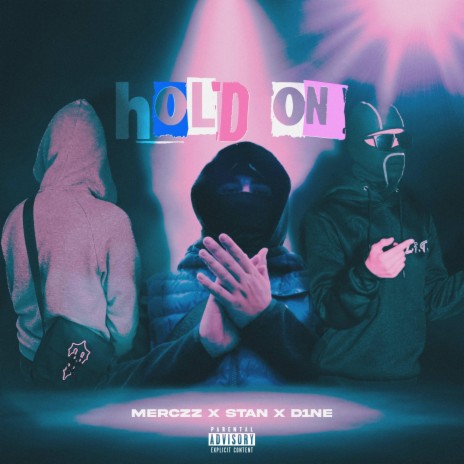 Hold On ft. stan & d1neofficial | Boomplay Music