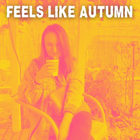 FEELS LIKE AUTUMN ft. Anthony Lee Phillips | Boomplay Music