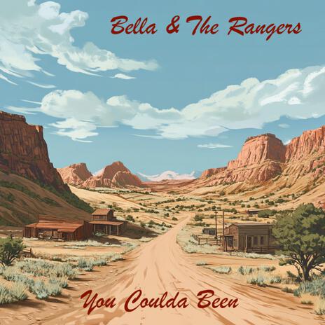 You Coulda Been ft. Bella & The Rangers | Boomplay Music